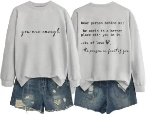 You Are Enough Sweatshirts for Women, Dear Person Behind Me Graphic Long Sleeve Shirts Crewneck Tops Pullover