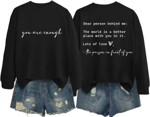 You Are Enough Sweatshirts for Women, Dear Person Behind Me Graphic Long Sleeve Shirts Crewneck Tops Pullover